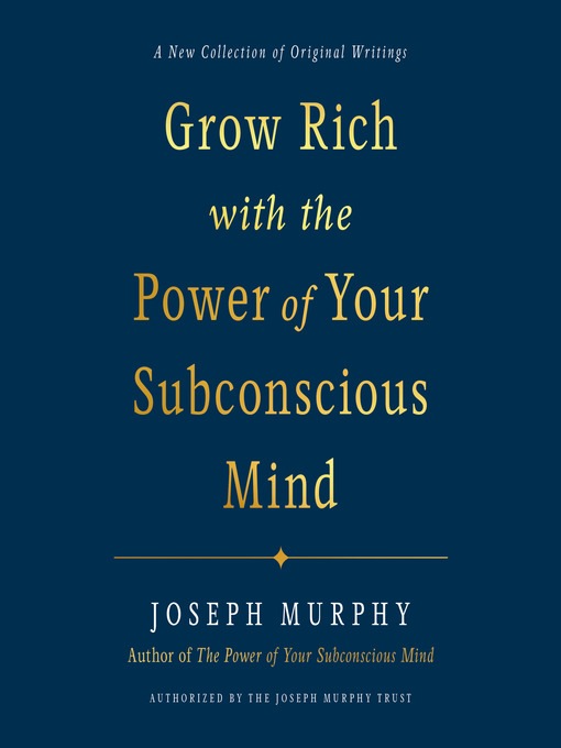 Title details for Grow Rich with the Power of Your Subconscious Mind by Joseph Murphy - Wait list